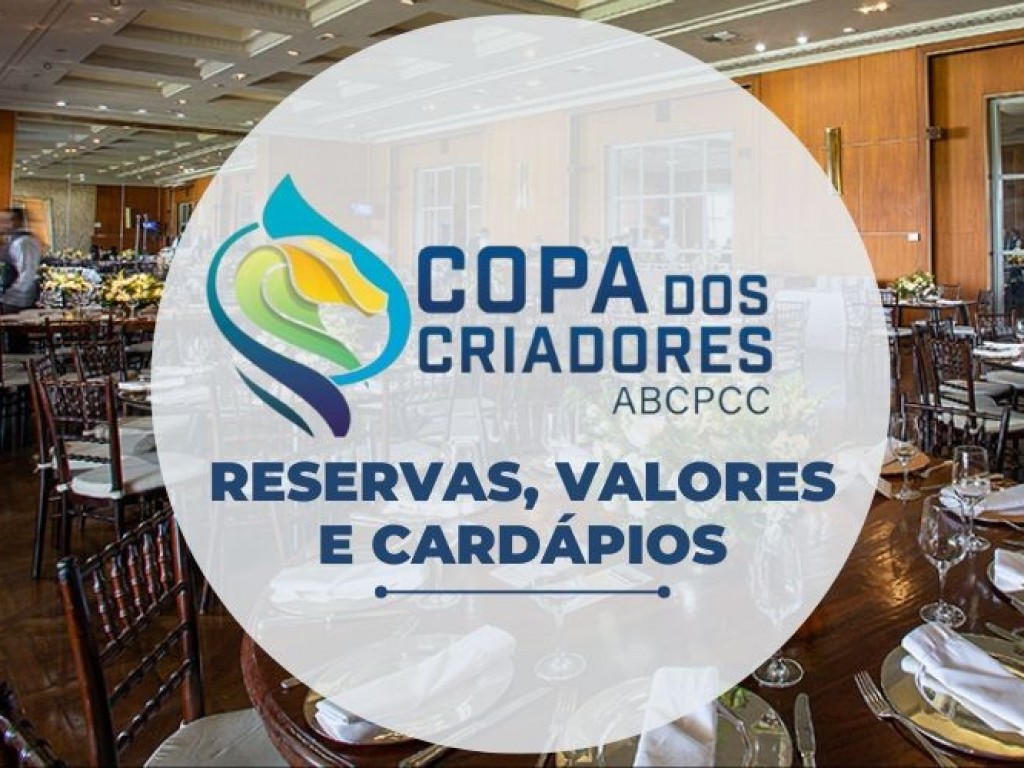 Foto: Festival da Copa dos Criadores ABCPCC 2023: Reservas, valores e cardápios